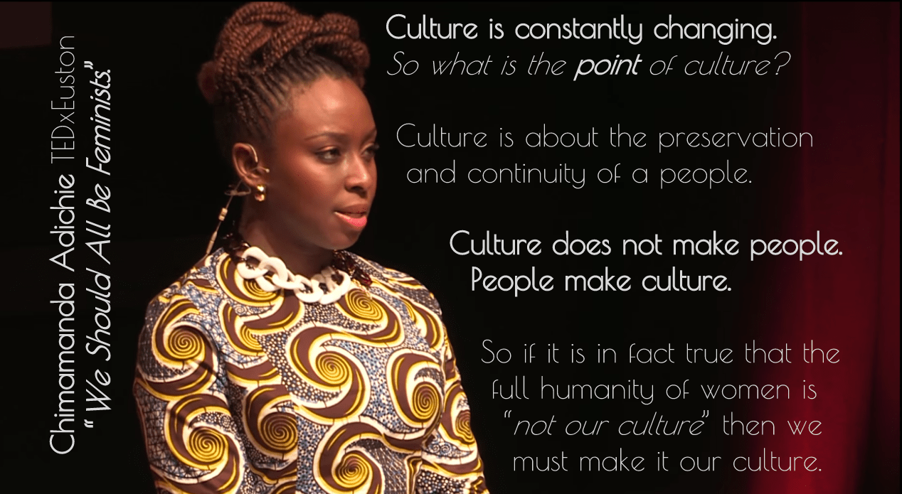 Chimimanda Adichie: "We should all be feminists." 
