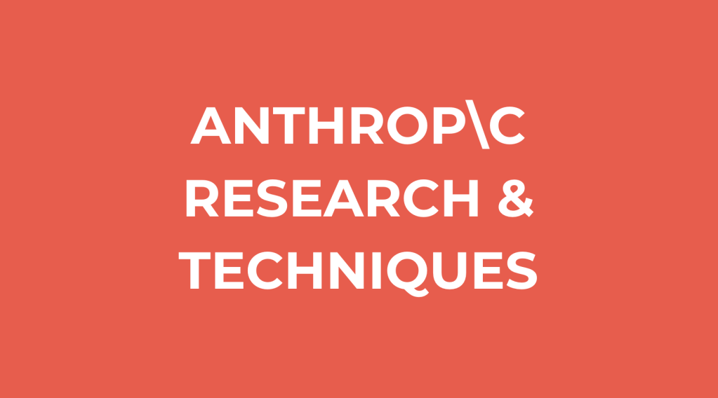 Anthropic Research & Techniques: Educator&nbsp;Digest