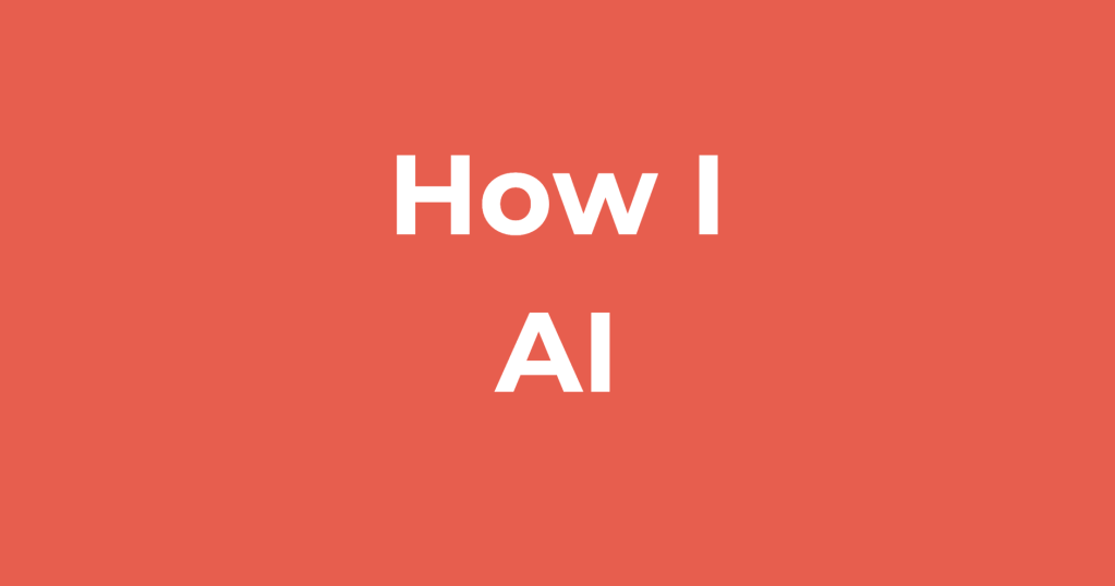 How I AI